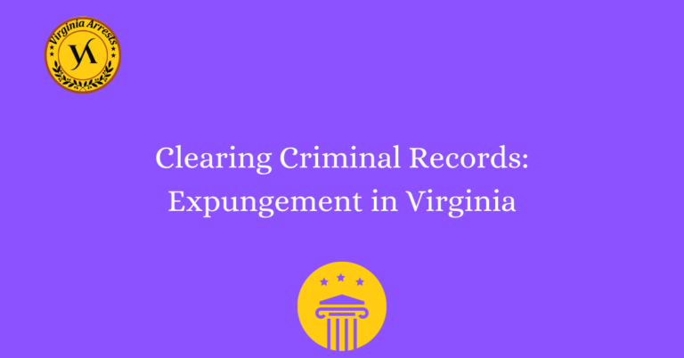 Clearing Criminal Records: Expungement in Virginia