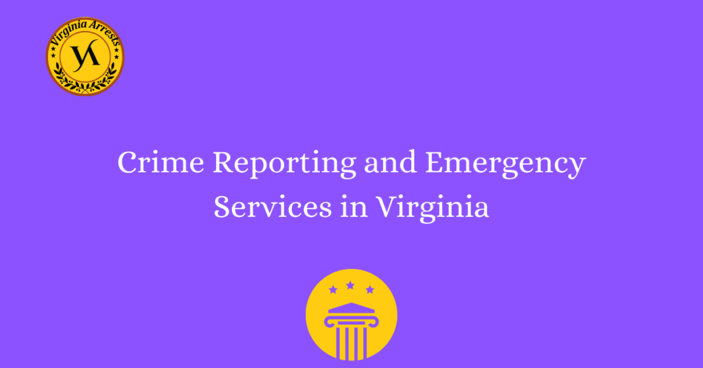 Crime Reporting and Emergency Services in Virginia VA