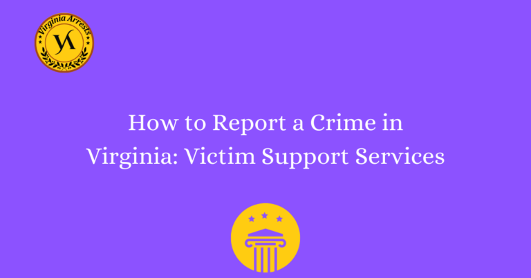 How to Report a Crime in Virginia: Victim Support Services
