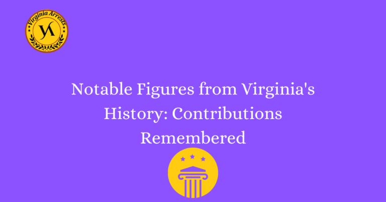 Notable Figures from Virginia's History: Contributions Remembered