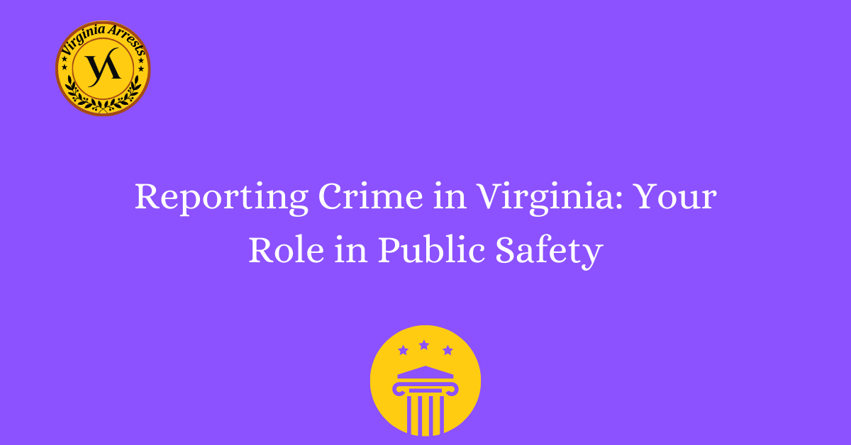 Reporting Crime in Virginia Your Role in Public Safety VA