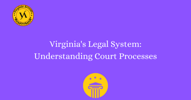 Virginia's Legal System: Understanding Court Processes